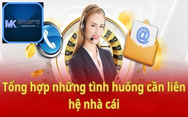 Khi tố cáo hành vi gian lận hoặc gặp khó khăn khi đăng ký hãy liên hệ Mksports